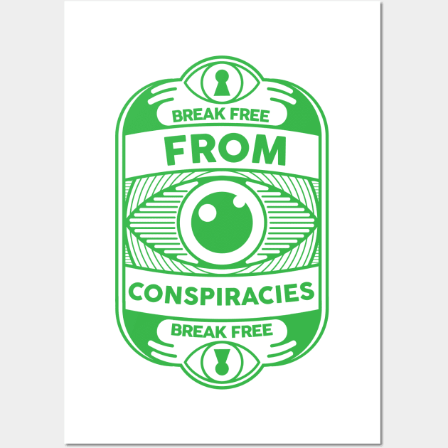 Break free from conspiracies Anti Conspiracy Rationality Wall Art by alltheprints